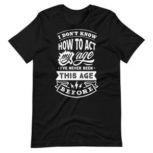 I Don't Know How To Act Funny T-shirt For Men t-shirt