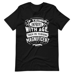 If Things Improve With Age Funny T-shirt For Men
